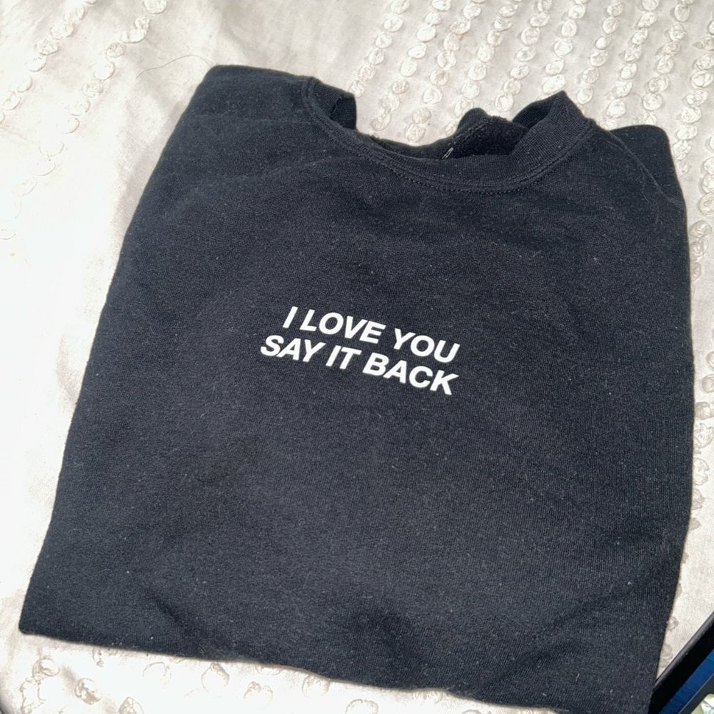 Lonely Ghost "I love you say it back" Crewneck Size Large